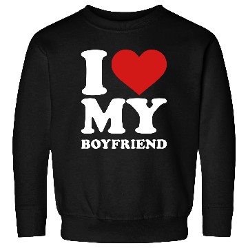 Discover I love my boyfriend Sweatshirts