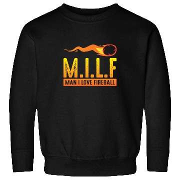 Discover MILF Man I Love Fireball Funny ambiguous Sweatshirts
