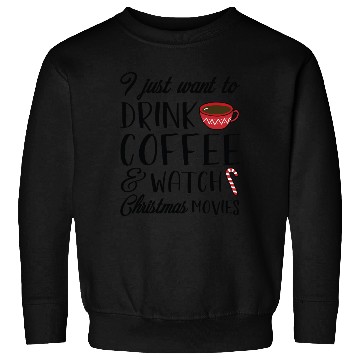 Discover Coffee Christmas Movies Sweatshirts