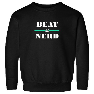 Discover Beat It Nerd 2 Sweatshirts