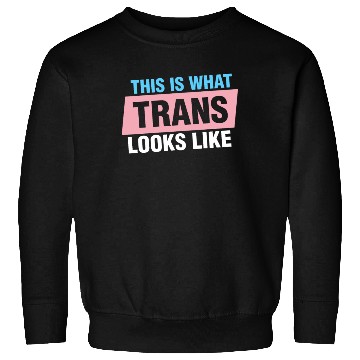 Discover This is What Trans Looks Like Transgender Kindness Sweatshirts