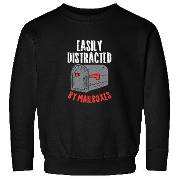 Discover Easily Distracted By Mailboxes For Postal Worker Sweatshirts