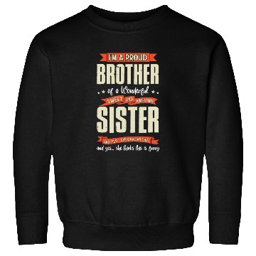 Discover Im a Proud Brother of a Wonderful Sister Sweatshirts