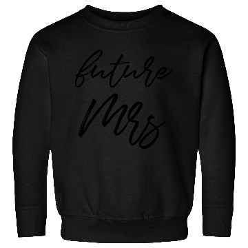 Discover Future Mrs Sweatshirts
