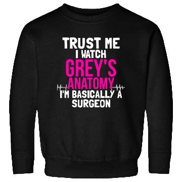 Discover Trust me I watch greys anatomy Sweatshirts