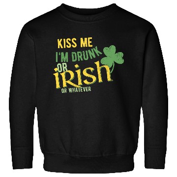 Discover Kiss me I'm drunk Sweatshirts
