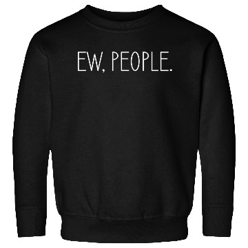 Discover Ew People Sweatshirts
