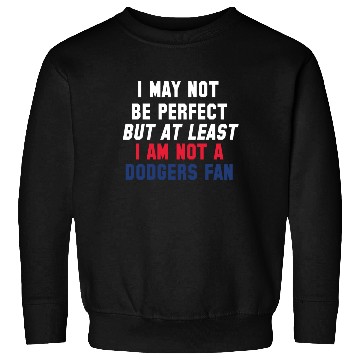 Discover Not A Dodgers Fan Sweatshirts