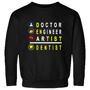 Discover Doctor Engineer Artist Combine Dentist Sweatshirts
