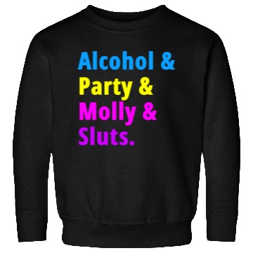 Discover Alcohol Party Molly Sluts Sweatshirts