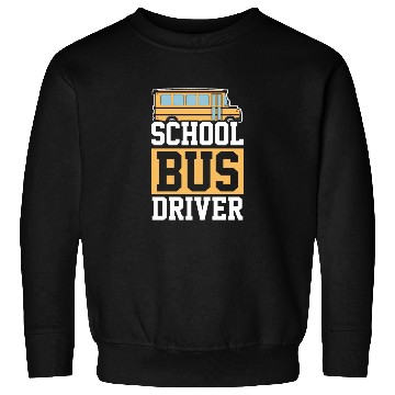 Discover Bus Driver School Bus Sweatshirts