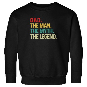 Discover Dad The Man The Myth The Legend Sweatshirts