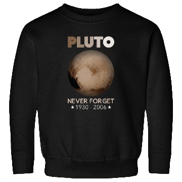 Discover Pluto Never Forget 1930-2006 Sweatshirts