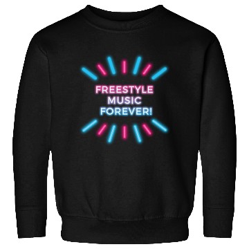 Discover Freestyle Music Forever! Sweatshirts