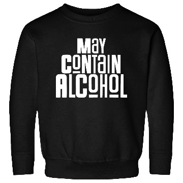 Discover May Contain Alcohol Sweatshirts