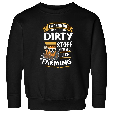 Discover Farming Farm Dirty Stuff Farmer Sweatshirts