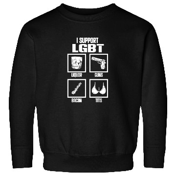 Discover I Support LGBT Liquor Guns Bacon Tits Funny Gift Sweatshirts