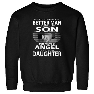 Discover Better Man Son Daughter Sweatshirts