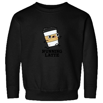 Discover Running Latte Cute Coffee Pun Sweatshirts