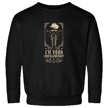 Discover I'm Your Huckleberry Vintage Cowboy Say When Sweatshirts