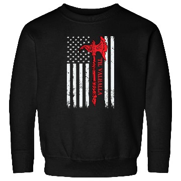 Discover American Viking Axe Flag Til Valhalla Veteran USA Sweatshirts