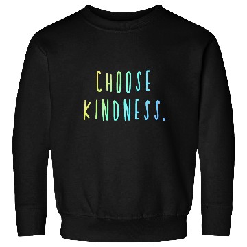 Discover Choose Kindness Cool Colors Ombre Sweatshirts