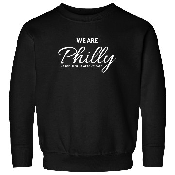 Discover We are Philly No One Likes Us We Don’t Care Philly Sweatshirts