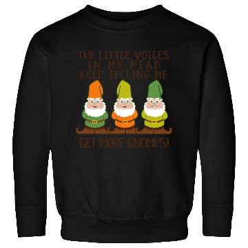 Discover Get More Gnomes Funny Quote Design Sweatshirts