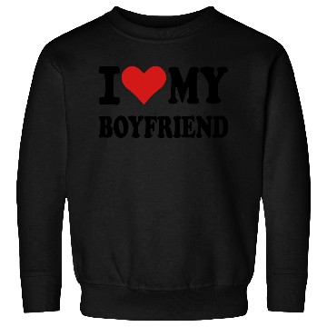 Discover I love my boyfriend Sweatshirts