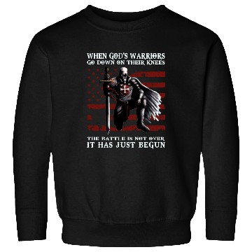 Discover When God'S Warriors Go Down On Their Knees Knight Sweatshirts