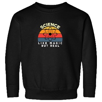 Discover Science Like Magic But Real Sweatshirts