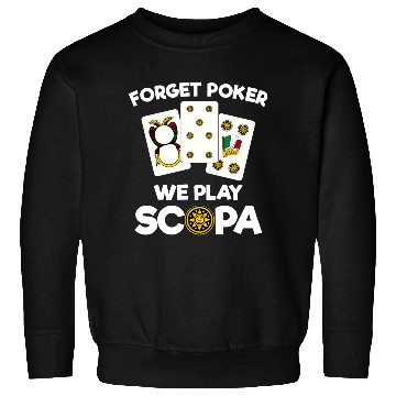 Discover Funny Scopa Quote Italian Card Game Sweatshirts