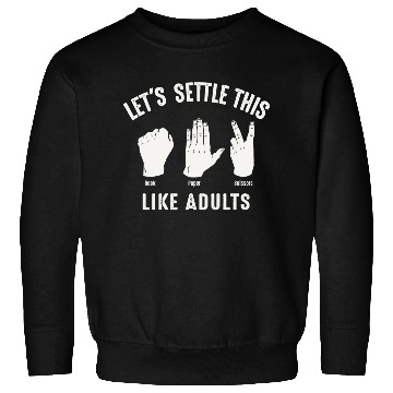 Discover Let's Settle This Like Adults Rock Paper Scissors Sweatshirts