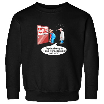 Discover Psycho The Rapist - Funny Psychology & Therapist Sweatshirts