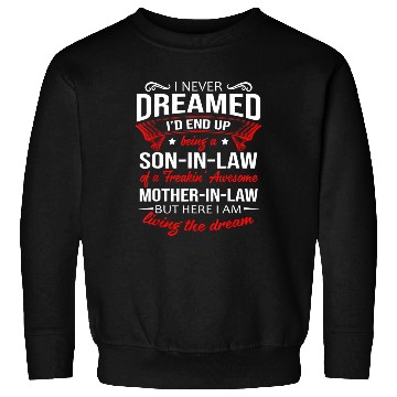 Discover Being a son in law of a awesome mother in law Sweatshirts