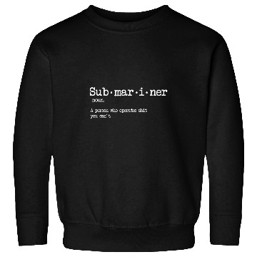 Discover Submariner Definition US Navy Veteran Military Gif Sweatshirts