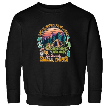 Discover More than just Camping friends - Funny Camping Sweatshirts