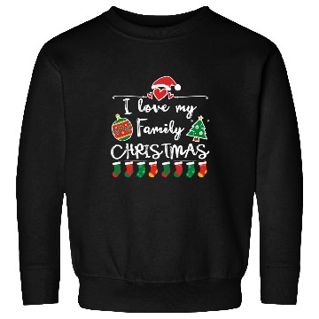 Discover I Love My Family ,Christmas family Sweatshirts.