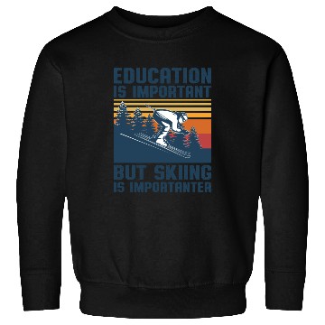 Discover Education Is Important But Skiing Is Importanter Sweatshirts