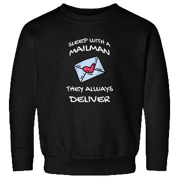 Discover Sleep with Mailman Always Deliver Postman Postal Sweatshirts