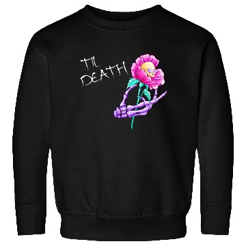 Discover Til Death Valentine Skeleton Hand Skull Flower Sweatshirts