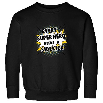Discover Every Superhero Needs A Sidekick for Newborn Sweatshirts
