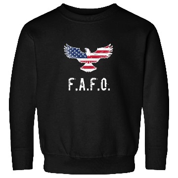 Discover Patriotic American Flag Eagle FAFO / F.A. & F.O. B Sweatshirts
