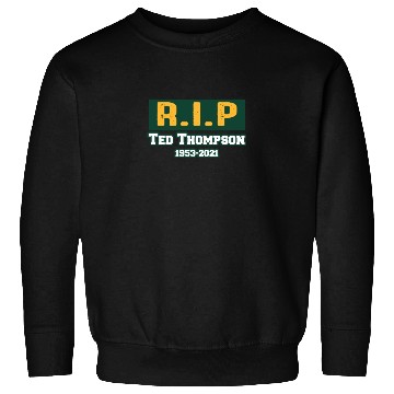 Discover RIP Former Ted Thompson, Rest In Peace Ted Sweatshirts