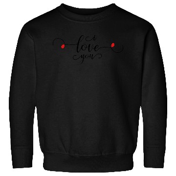 Discover I love you Sweatshirts