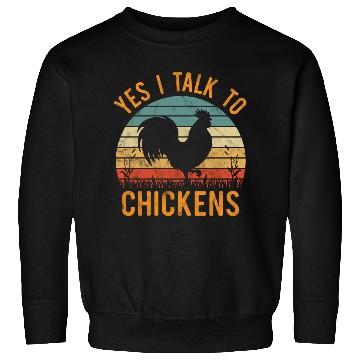 Discover Yes I Talk To Chickens Funny Chicken Farm Farmer Sweatshirts