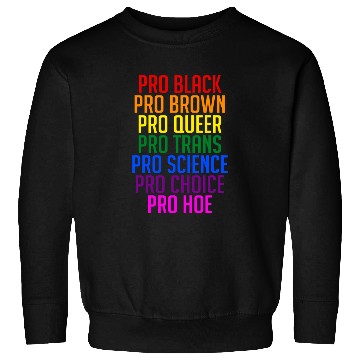Discover PRO BLACK PRO BROWN PRO QUEER PRO TRANS Sweatshirts