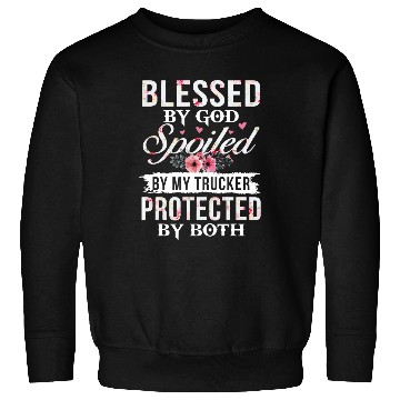 Discover Blessed By God Spoiled My Truck Protected By Both Sweatshirts