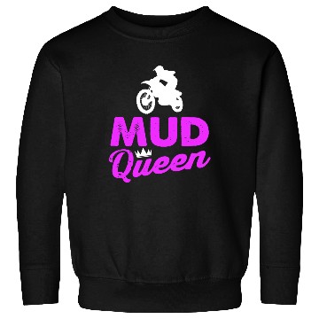 Discover Motocross Girl Mud Queen Offroad Racing Dirt Muddy Sweatshirts