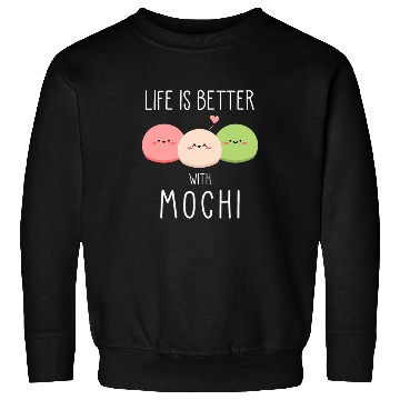 Discover Life Is Better With Mochi Japanese Ice Cream Gift Sweatshirts